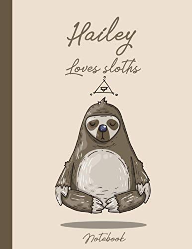Hailey loves sloths notebook: Personalized cute sloth composition