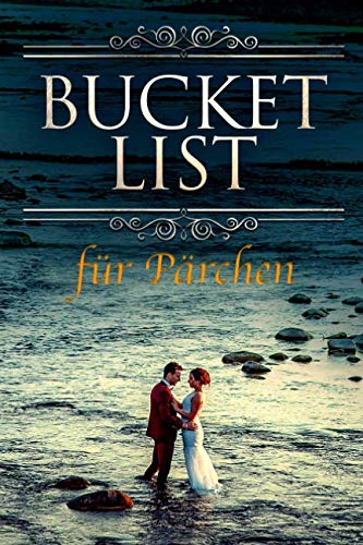 100 Dinge Die Ich Mit Dir Erleben Möchte Pärchen Bucket List: 100 Dinge die wir zusammen erleben wollen - Die