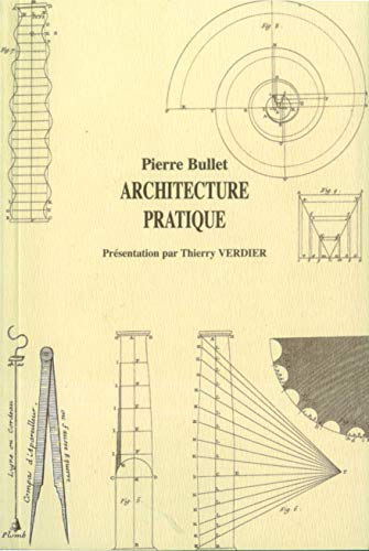 Architecture pratique, Pierre Bullet by Thierry Verdier Goodreads