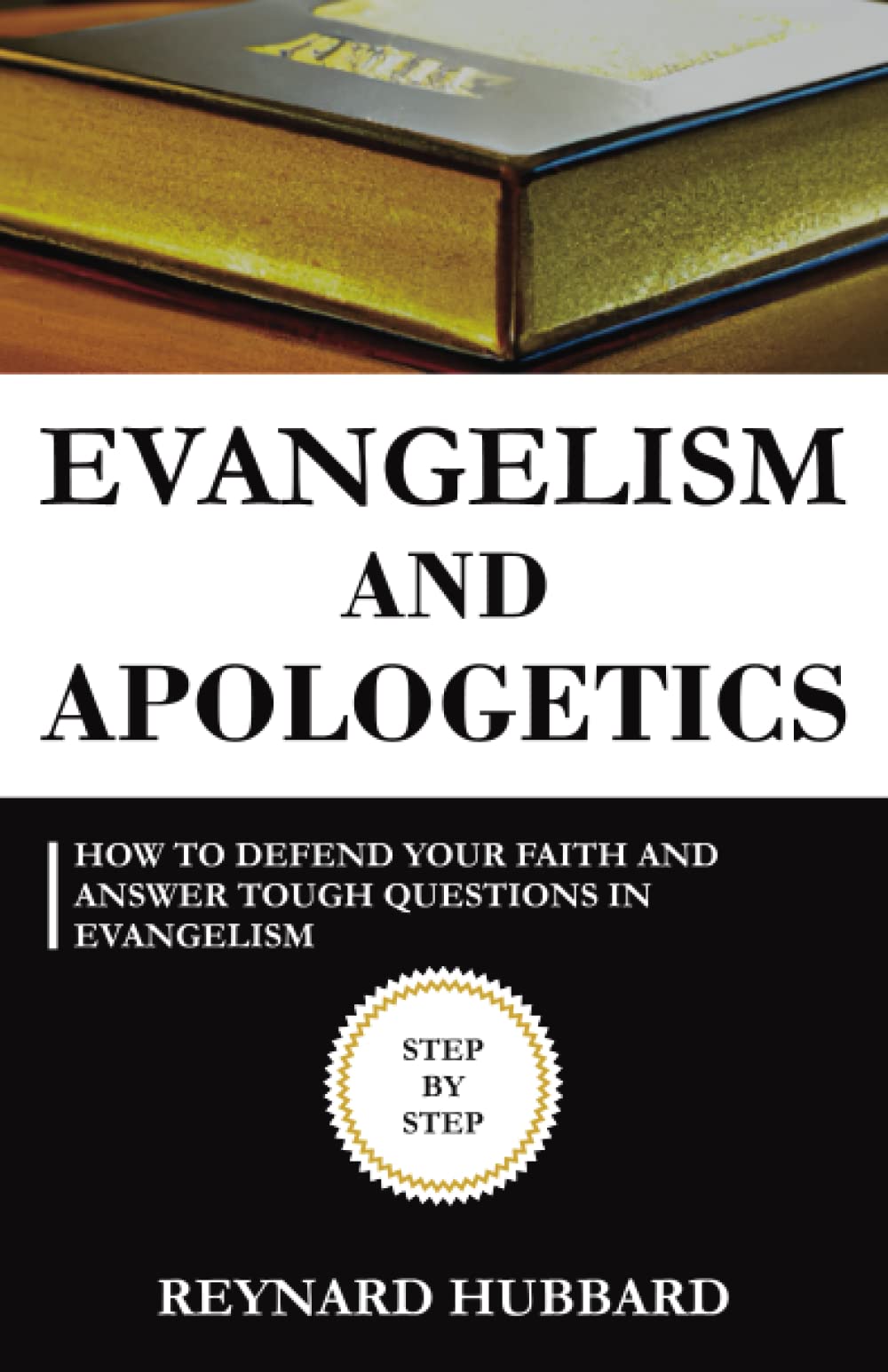 EVANGELISM AND APOLOGETICS HOW TO DEFEND YOUR FAITH AND ANSWER