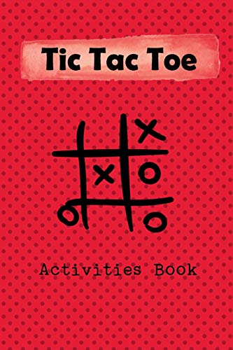 Tic Tac Toe Activity Book: Playing Book for 600 Games for Kids and ...