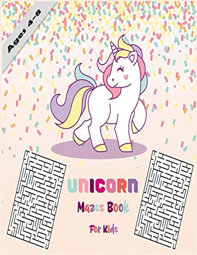 Unicorn Mazes Book For Kids Ages 4-8: A Fun Unicorn Mazes with ...