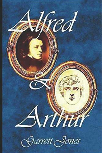 Alfred and Arthur: An Historic Friendship by Garrett Jones | Goodreads