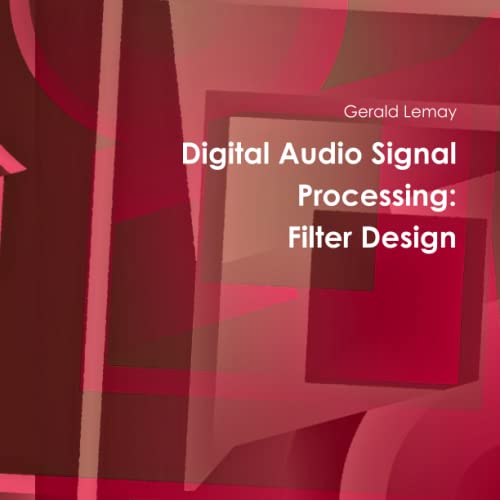 Digital Audio Signal Processing Filter Design by Gerald Lemay Goodreads