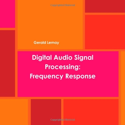 Digital Audio Signal Processing Frequency Response by Gerald Lemay
