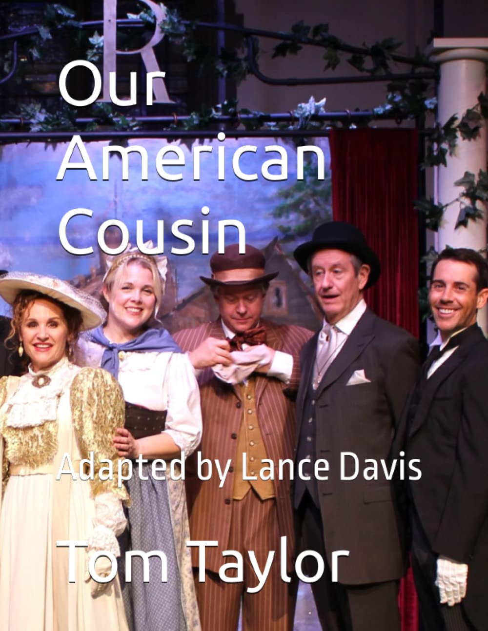 Our American Cousin Adapted by Lance Davis by Tom Taylor Goodreads