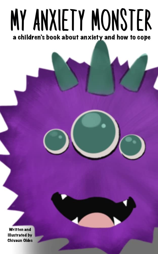 My Anxiety Monster A Mental Health Monsters Book by Chivaun Oldes