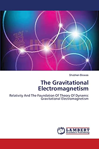 The Gravitational Electromagnetism: Relativity And The Foundation Of ...