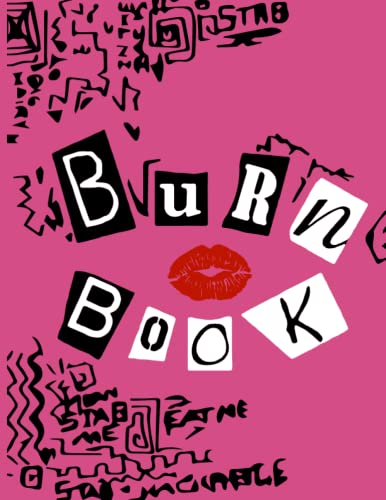 Burn Book: Mean Girls inspired: It #39 s Full of Secrets Blank Lined Burn Book: Mean Girls inspired: It #39 s Full of Secrets Blank Lined