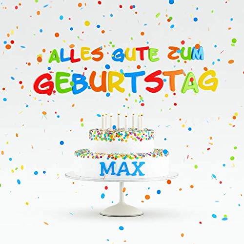 Alles Gute Zum Geburtstag Max Alles Gute Zum Geburtstag Max: Individuelles Kindergeburtstag Gästebuch