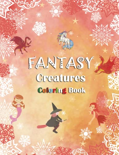 Fantasy Creatures Coloring Book: Magical Coloring Book for Children Relaxation with Fabulous ...