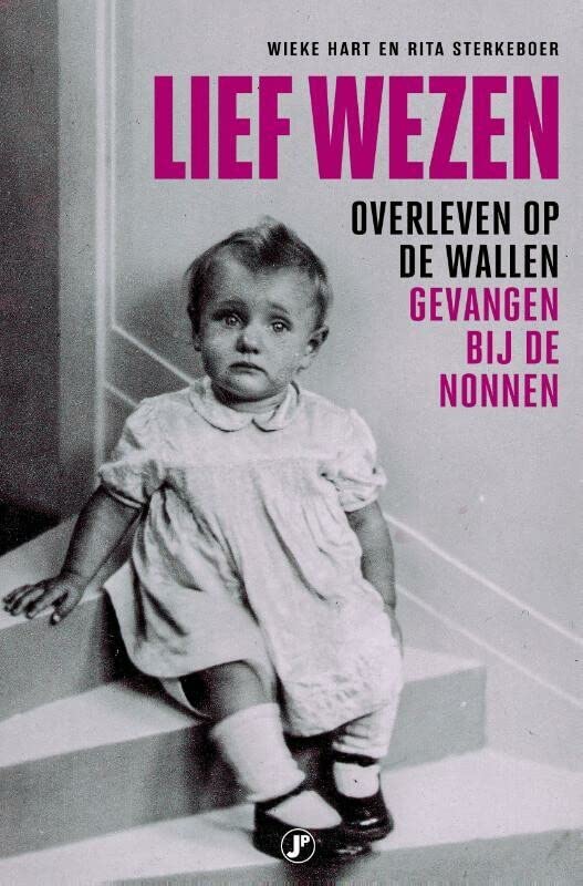 Lief wezen: Overleven op de Wallen, gevangen bij de nonnen