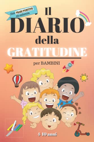 Diario della Gratitudine per Bambini: Fornisci a Tuo Figlio uno ...