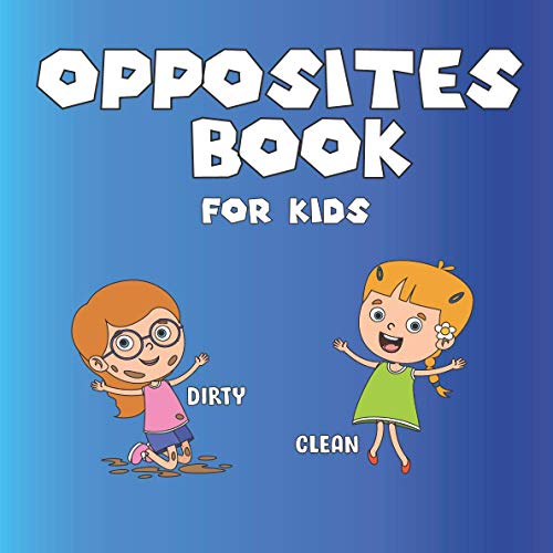 Opposites Book For Kids 24 Educational Pictures For Toddlers And Preschoolers by Roxie Wheeler