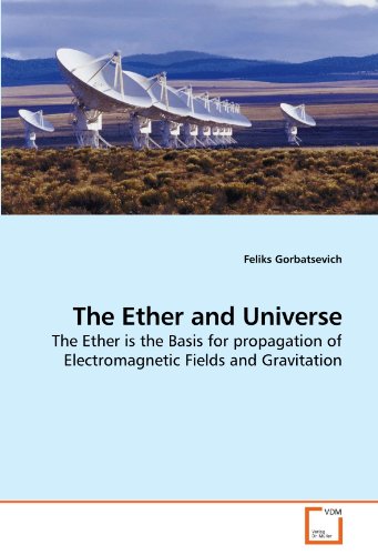 The Ether And Universe The Ether Is The Basis For Propagation Of