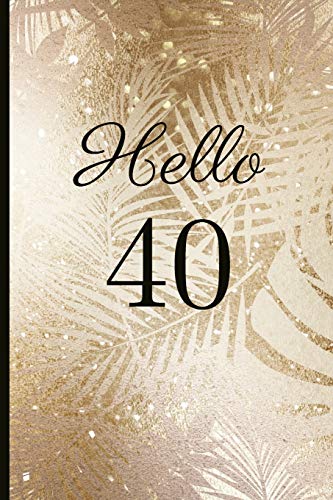 Hello 40: A Beautiful 40th Birthday Gift And Keepsake To Write Down ...