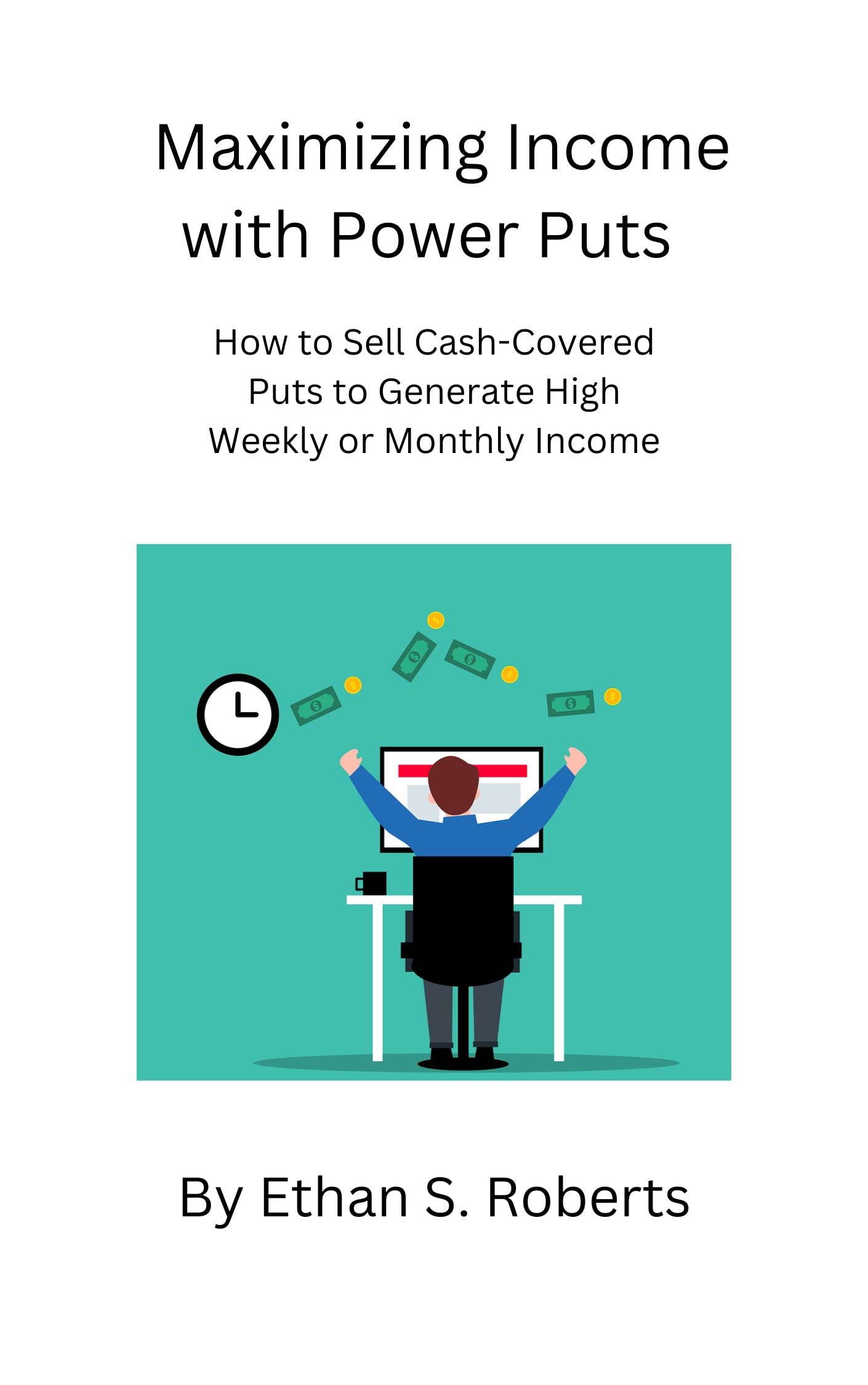 maximizing-income-with-power-puts-how-to-sell-cash-covered-puts-to