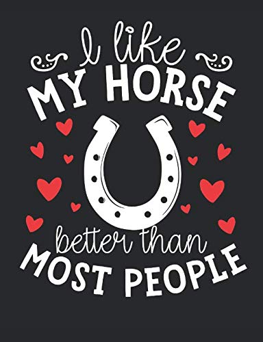 I Like My Horse Better Than Most People A Lined Composition Notebook