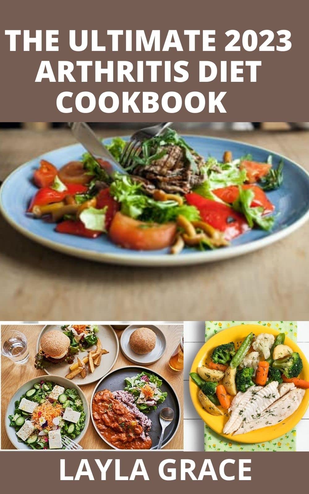 The Ultimate 2023 Arthritis Diet Cookbook 100+Nutrition Anti