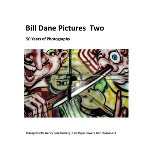 Bill Dane Pictures Two 50 Years of Photographs by Bill Dane Goodreads