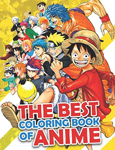 The Best Coloring Book Of Anime: High Quality Coloring Book With Lots ...