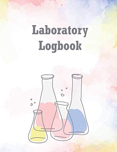 Laboratory Logbook: Research Notebook for Chemistry, Biology, Physics ...