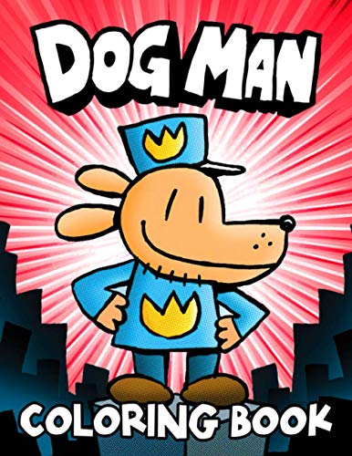 Dog Man Coloring Book: An Interesting Coloring Book With Many