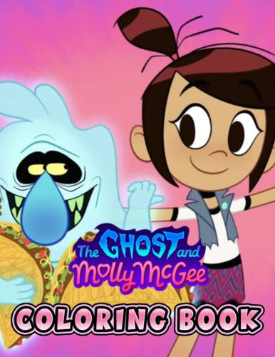 The Ghost and Molly McGee Coloring Book: A Fab?ulous Coloring Book For ...
