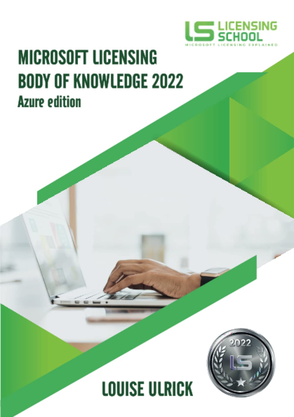 Microsoft Licensing Body of Knowledge 2022: Azure edition by Louise ...
