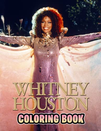 Whitney Houston Coloring Book: Perfect Coloring Book For Adults and
