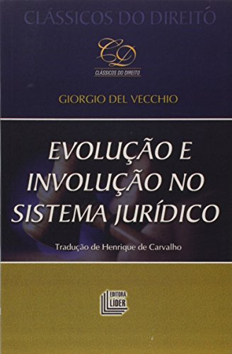 Evolução e Involução no Sistema Jurídico by Giorgio Del Vecchio | Goodreads