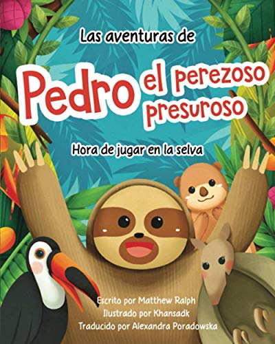 Las Aventuras De Pedro El Perezoso Presuroso: Hora de jugar en la selva ...