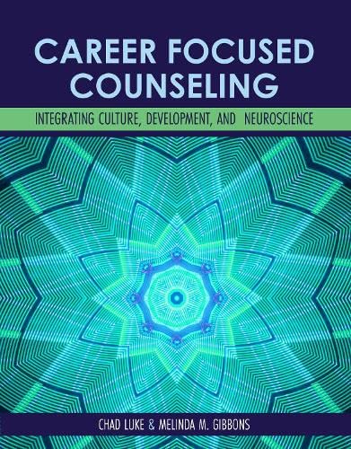 Career-Focused Counseling: Integrating Culture, Development, and Neuroscience