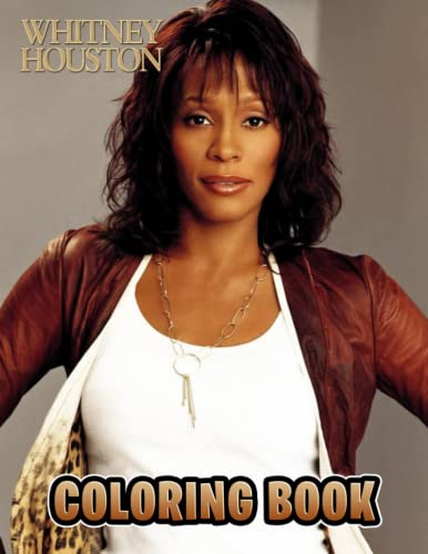 Whitney Houston Coloring Book: Perfect Coloring Book For Adults and