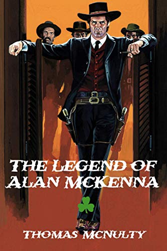 The Legend Of Alan McKenna By Thomas McNulty Goodreads The Legend Of Alan McKenna By Thomas McNulty Goodreads