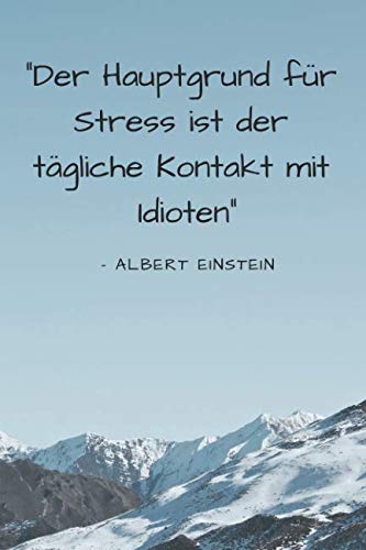 Der Hauptgrund Für Stress Ist Der Tägliche Kontakt Mit Idioten Der Hauptgrund für Stress ist der tägliche Kontakt mit Idioten