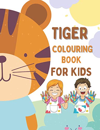 Tiger Colouring Book For Kids: Colouring Book For Kids Who Love Tigers ...