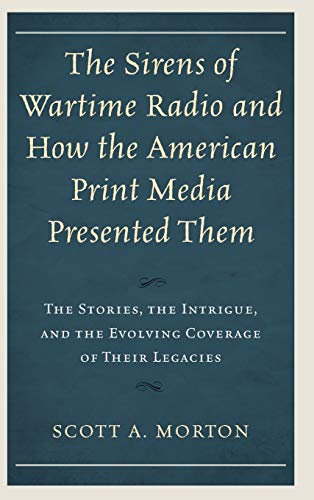 The Sirens of Wartime Radio and How the American Print Media Presented Them book cover