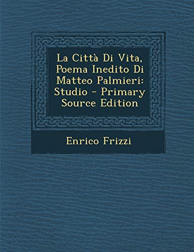 La Citta Di Vita, Poema Inedito Di Matteo Palmieri Studio Primary