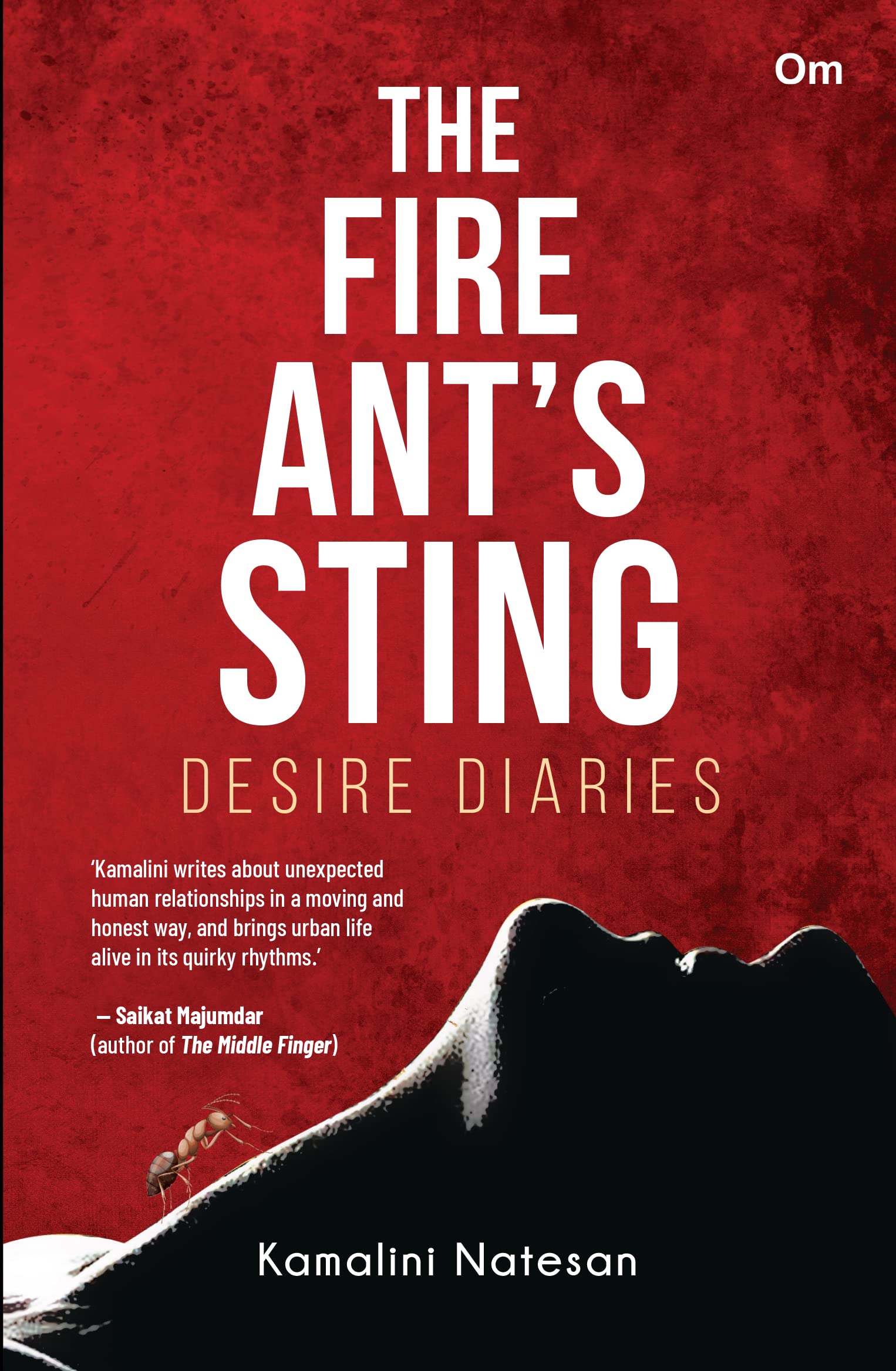 The Fire Ant’s Sting: Desire Diaries
