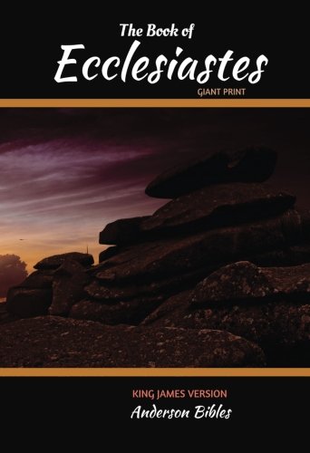 The Book of Ecclesiastes: The Holy Bible, King James Version, GIANT Print Bible