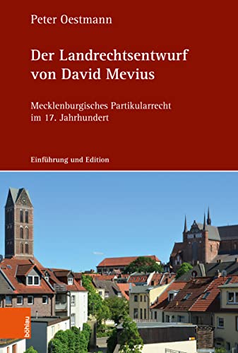 Der Landrechtsentwurf von David Mevius Mecklenburgisches