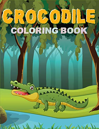 Crocodile Coloring Book: Alligators And Crocodiles Coloring Book