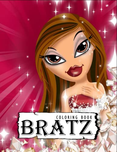 Bratz Coloring Book: Perfect 100 Illustration & Colouring Pages For