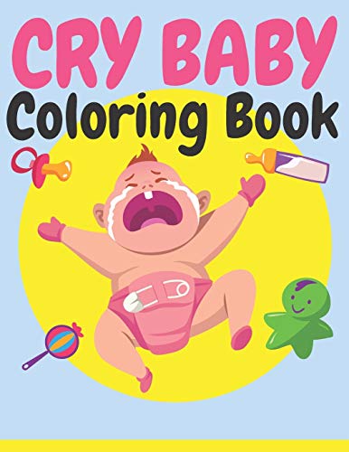 Cry Baby Coloring Book: Awesome Coloring Book For Adults And Kids WIth ...