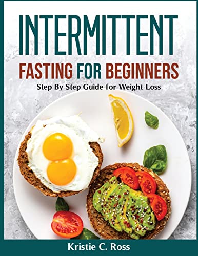 Intermittent Fasting for Beginners: Step By Step Guide for Weight Loss ...