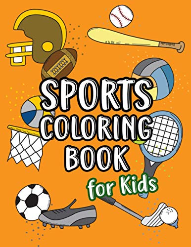 Sports Coloring Book For Kids: Exciting Sports Illustrations To Color