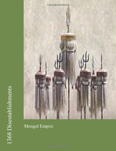 1368 Disestablishments Mongol Empire By Anika Mathis Goodreads