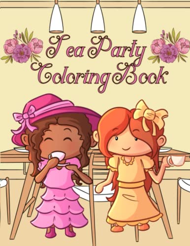 Tea Party Coloring Book: Tea Party Coloring Book for Kids - Tea Party ...