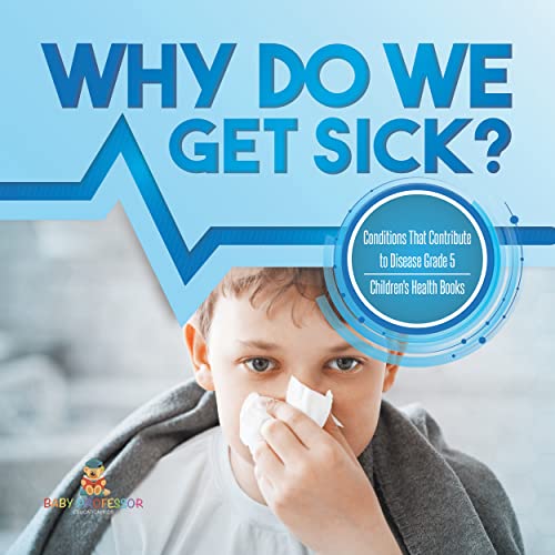 Why Do We Get Sick? Conditions That Contribute to Disease Grade 5